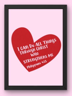 Philippians 4:13 Bible verse print featuring a red heart on a pink background with the text I Can Do All Things Through Christ Who Strengthens Me.