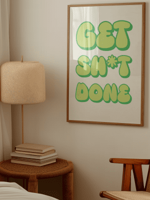 Get Stuff Done Art Print