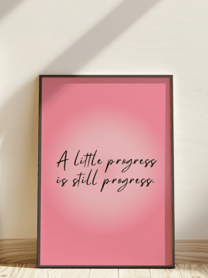 A Little Progress Is Still Progress Poster - Motivational Wall Art