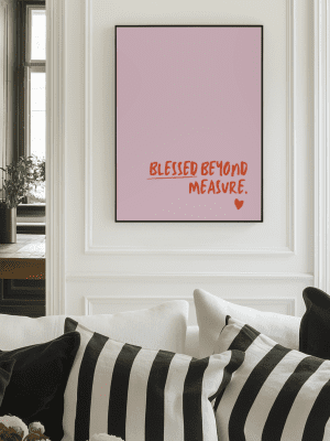 Blessed Beyond Measure Print – Inspirational Wall Art