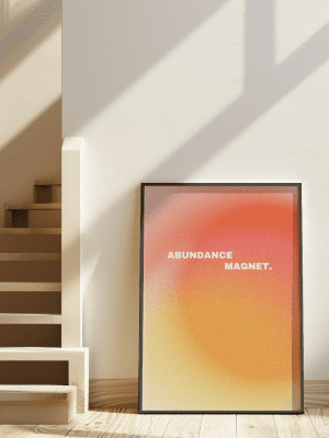 Abundance Magnet Gradient Affirmation Art Print