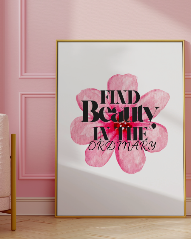 Find Beauty In The Ordinary Flower Quote Art Print
