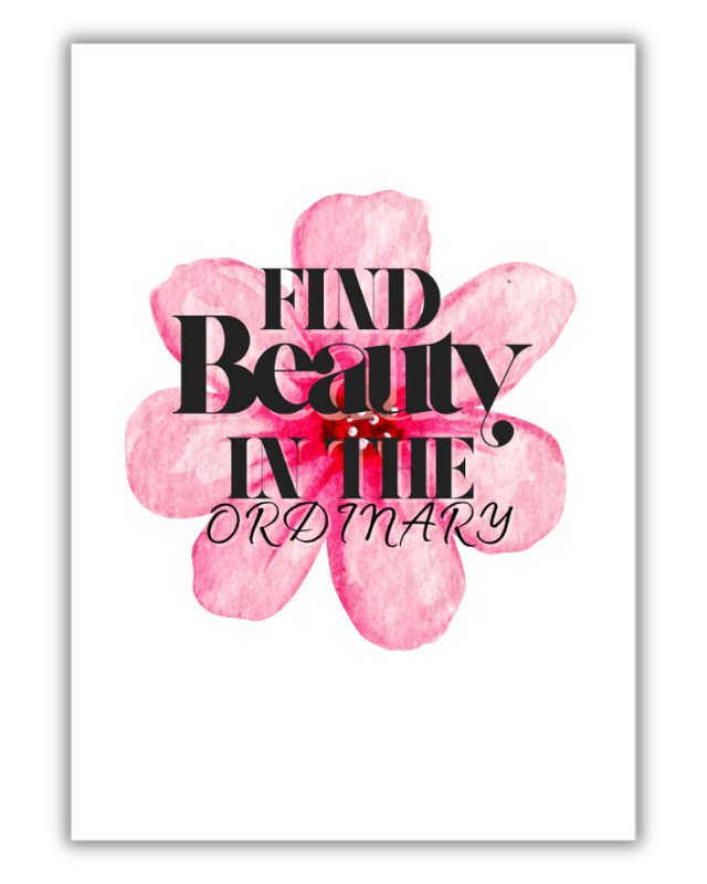Find Beauty In The Ordinary Flower Quote Art Print - Image 2