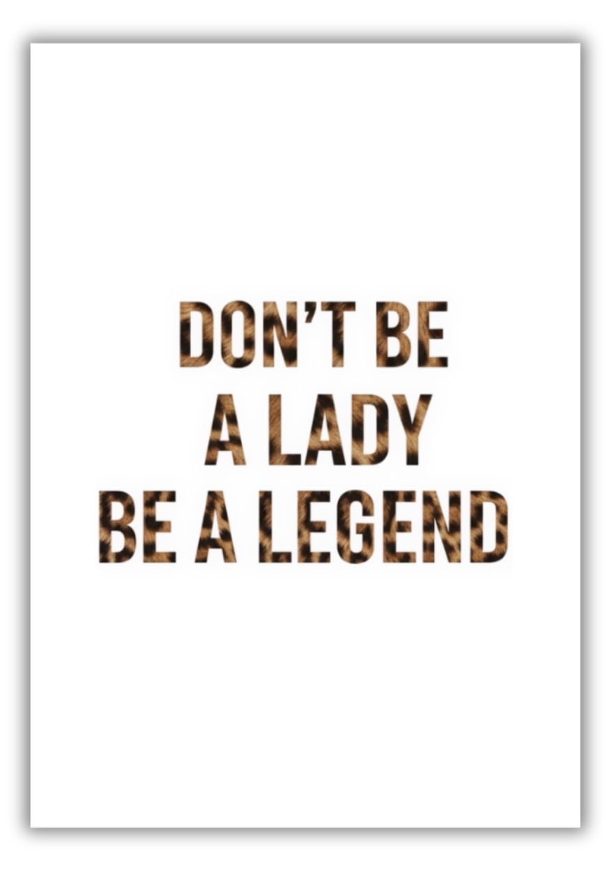 Don't Be A Lady Be A Legend Leopard Print Wall Art - Empowering Feminine Quote Poster - Image 2