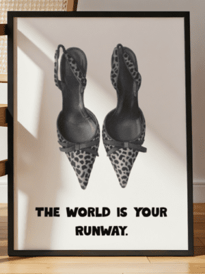 Designer Leopard Print High Heels Wall Art Print | "The World Is Your Runway" Fashion Poster | Black & White Shoe Illustration