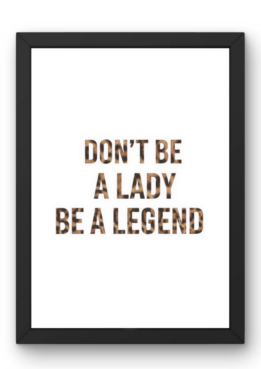 Don't Be A Lady Be A Legend Leopard Print Wall Art - Empowering Feminine Quote Poster