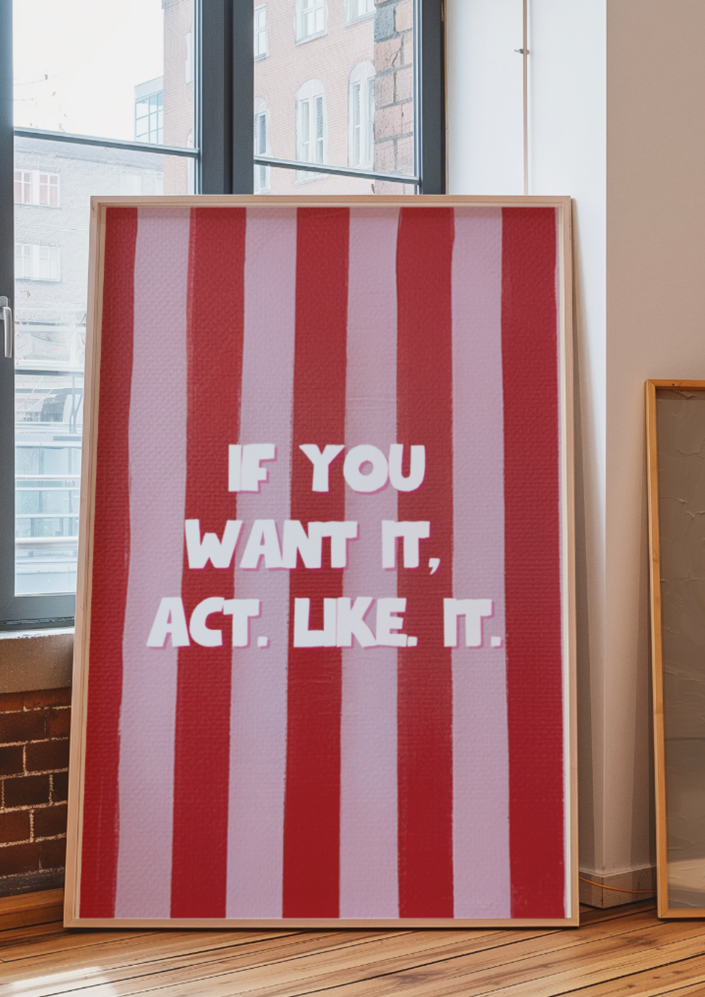 If You Want It, Act Like It| Bold Motivational Poster