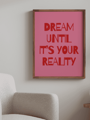 Dream Until It's Your Reality| Motivational Quote Art Print | Bold Pink and Red Typography Poster | Manifestation Wall Decor