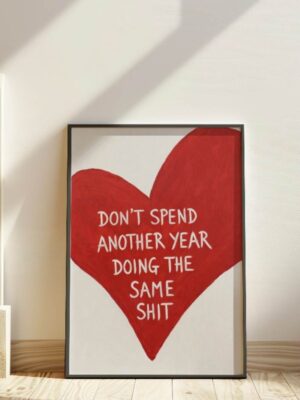 New Year Resolution Wall Art - Don't Spend Another Year Red Heart Print