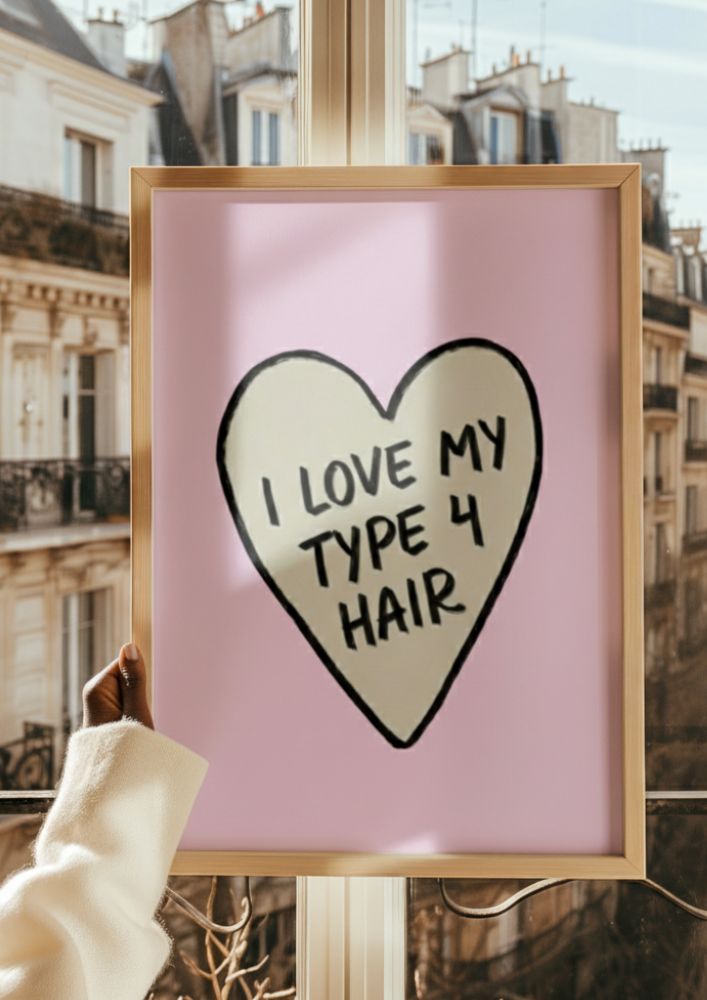 I Love My Type 4 Hair Art Print - Natural Hair Affirmation Wall Decor