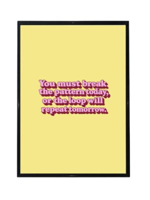 Break the Pattern Today Motivational Framed Print | Inspirational Quote Wall Art | Self Improvement Decor