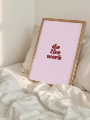 Do The Work Motivational Art Print | Pink Inspirational Quote Poster |