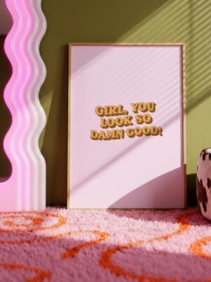 Girl You Look So Damn Good Print – Retro Pink Motivational Wall Art | Empowering Affirmation Poster for Women Bedroom Decor, Self Love Quote Art