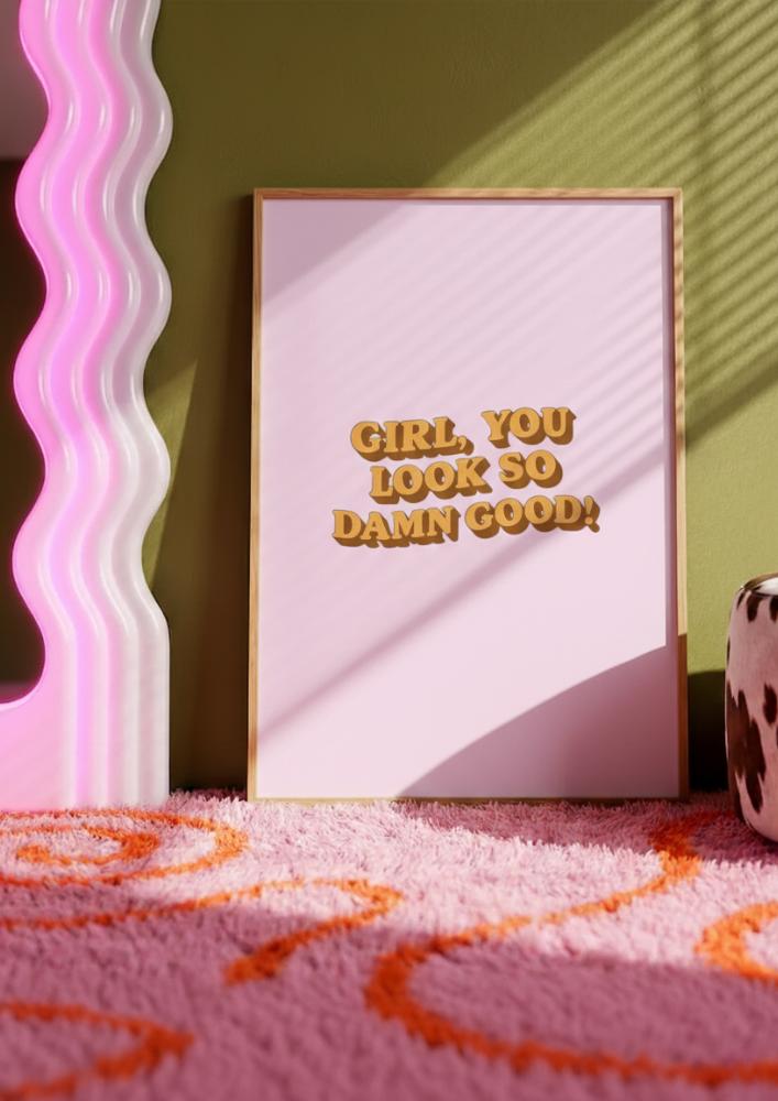Girl You Look So Damn Good Print – Retro Pink Motivational Wall Art | Empowering Affirmation Poster for Women Bedroom Decor, Self Love Quote Art