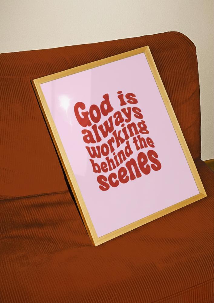God Is Always Working Behind the Scenes Print - Inspirational Christian Wall Art Poster