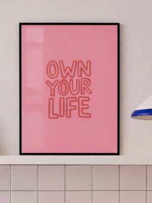 Own Your Life Motivational Poster